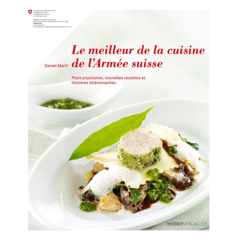 Le meilleur de la cuisine de l’armée Suisse Le meilleur de la cuisine de l’armée Suisse